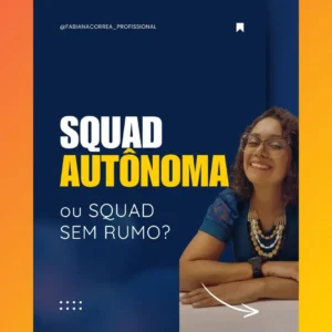 Autonomia dos Times: Liberdade com Direcionamento Estratégico
